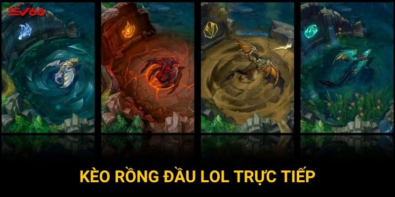 Tại sao kèo rồng đầu lol trực tiếp thu hút game thủ tại SV66?