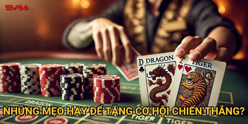 Những mẹo hay để tăng cơ hội chiến thắng?